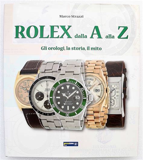 rolex dalla a alla z|Rolex dalla A alla Z by Marco Strazzi .